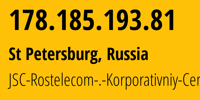 IP-адрес 178.185.193.81 (Санкт-Петербург, Санкт-Петербург, Россия) определить местоположение, координаты на карте, ISP провайдер AS12389 JSC-Rostelecom-.-Korporativniy-Centr // кто провайдер айпи-адреса 178.185.193.81