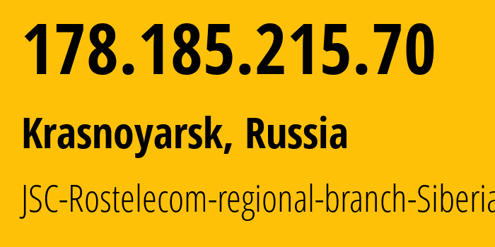 IP-адрес 178.185.215.70 (Красноярск, Красноярский Край, Россия) определить местоположение, координаты на карте, ISP провайдер AS12389 JSC-Rostelecom-regional-branch-Siberia // кто провайдер айпи-адреса 178.185.215.70