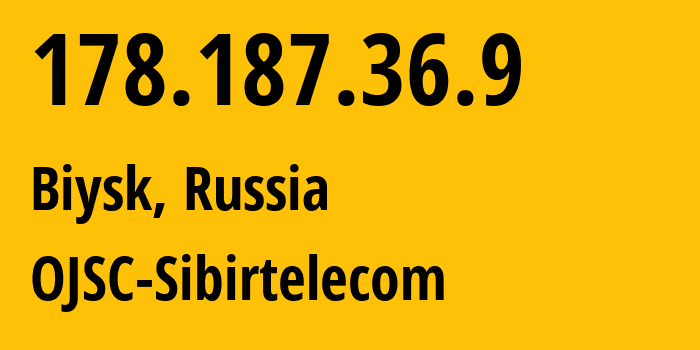 IP address 178.187.36.9 (Biysk, Altai Krai, Russia) get location, coordinates on map, ISP provider AS12389 OJSC-Sibirtelecom // who is provider of ip address 178.187.36.9, whose IP address