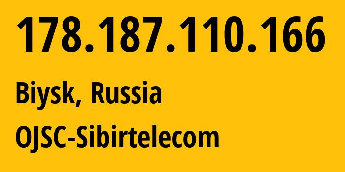 IP-адрес 178.187.110.166 (Бийск, Алтайский Край, Россия) определить местоположение, координаты на карте, ISP провайдер AS12389 OJSC-Sibirtelecom // кто провайдер айпи-адреса 178.187.110.166