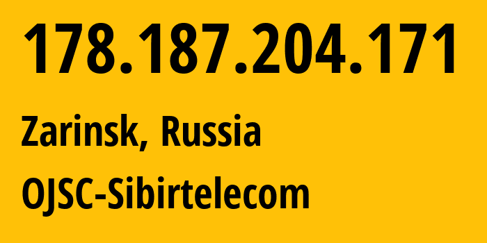 IP-адрес 178.187.204.171 (Заринск, Алтайский Край, Россия) определить местоположение, координаты на карте, ISP провайдер AS12389 OJSC-Sibirtelecom // кто провайдер айпи-адреса 178.187.204.171