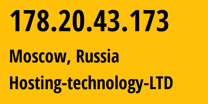 IP address 178.20.43.173 (Moscow, Moscow, Russia) get location, coordinates on map, ISP provider AS48282 Hosting-technology-LTD // who is provider of ip address 178.20.43.173, whose IP address