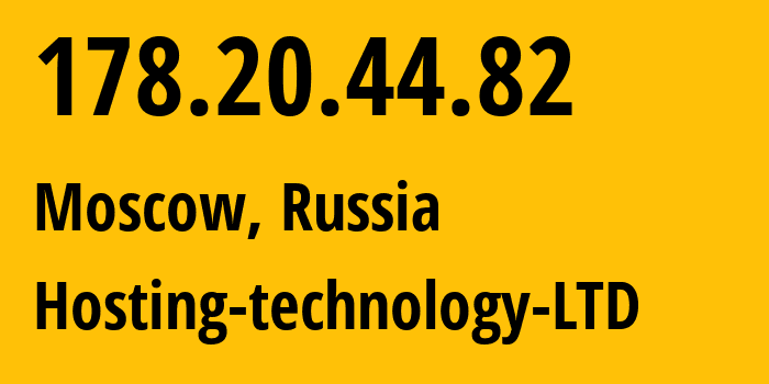 IP address 178.20.44.82 (Moscow, Moscow, Russia) get location, coordinates on map, ISP provider AS48282 Hosting-technology-LTD // who is provider of ip address 178.20.44.82, whose IP address