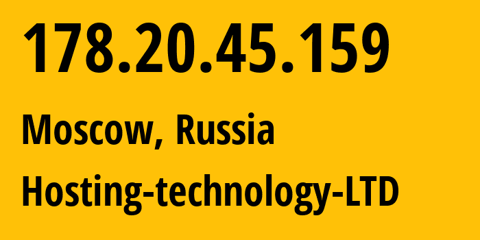 IP address 178.20.45.159 (Moscow, Moscow, Russia) get location, coordinates on map, ISP provider AS48282 Hosting-technology-LTD // who is provider of ip address 178.20.45.159, whose IP address