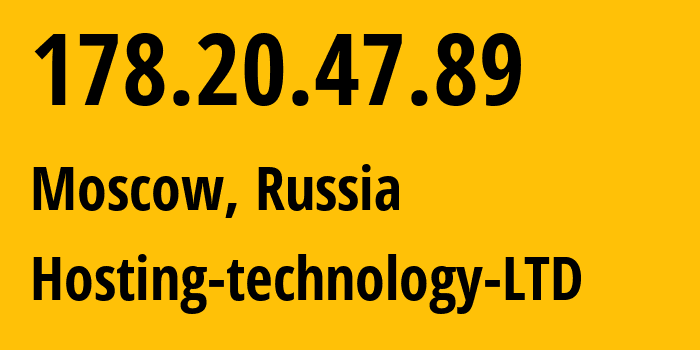 IP address 178.20.47.89 (Moscow, Moscow, Russia) get location, coordinates on map, ISP provider AS48282 Hosting-technology-LTD // who is provider of ip address 178.20.47.89, whose IP address