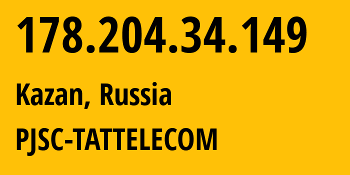 IP address 178.204.34.149 (Kazan, Tatarstan Republic, Russia) get location, coordinates on map, ISP provider AS28840 PJSC-TATTELECOM // who is provider of ip address 178.204.34.149, whose IP address