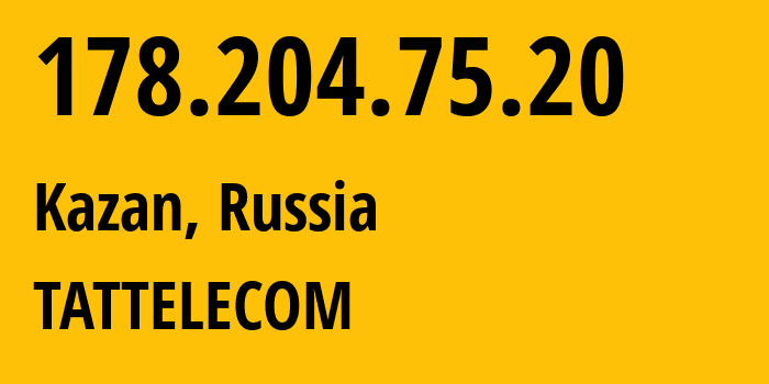 IP address 178.204.75.20 get location, coordinates on map, ISP provider AS28840 TATTELECOM // who is provider of ip address 178.204.75.20, whose IP address