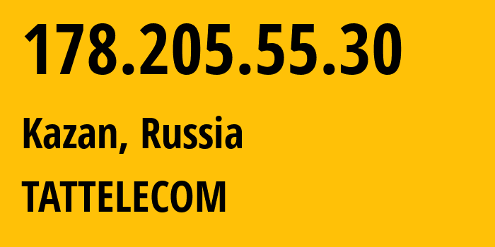 IP-адрес 178.205.55.30 (Казань, Татарстан, Россия) определить местоположение, координаты на карте, ISP провайдер AS28840 TATTELECOM // кто провайдер айпи-адреса 178.205.55.30