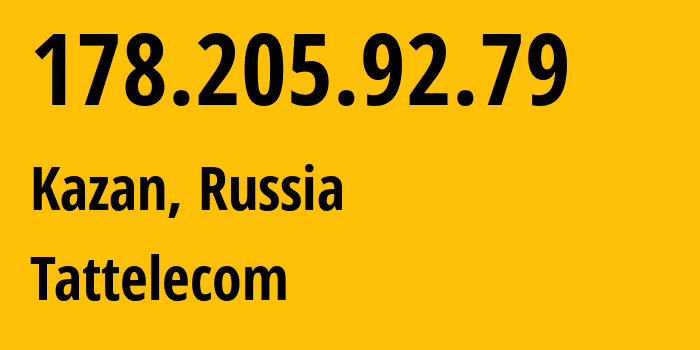 IP address 178.205.92.79 (Kazan, Tatarstan Republic, Russia) get location, coordinates on map, ISP provider AS28840 Tattelecom // who is provider of ip address 178.205.92.79, whose IP address