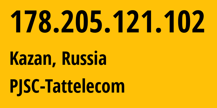 IP address 178.205.121.102 (Nizhnekamsk, Tatarstan Republic, Russia) get location, coordinates on map, ISP provider AS28840 PJSC-Tattelecom // who is provider of ip address 178.205.121.102, whose IP address