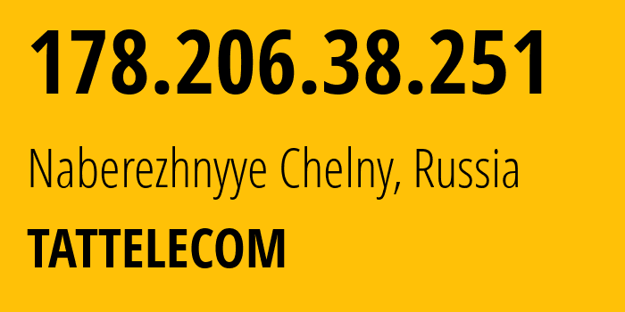 IP address 178.206.38.251 (Naberezhnyye Chelny, Tatarstan Republic, Russia) get location, coordinates on map, ISP provider AS28840 TATTELECOM // who is provider of ip address 178.206.38.251, whose IP address