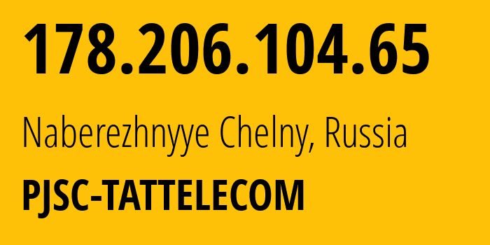 IP-адрес 178.206.104.65 (Набережные Челны, Татарстан, Россия) определить местоположение, координаты на карте, ISP провайдер AS28840 PJSC-TATTELECOM // кто провайдер айпи-адреса 178.206.104.65