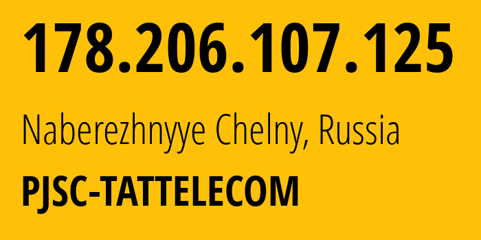 IP address 178.206.107.125 (Naberezhnyye Chelny, Tatarstan Republic, Russia) get location, coordinates on map, ISP provider AS28840 PJSC-TATTELECOM // who is provider of ip address 178.206.107.125, whose IP address