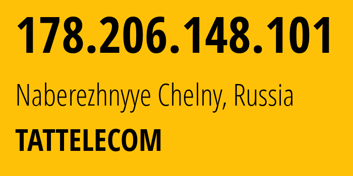 IP address 178.206.148.101 (Naberezhnyye Chelny, Tatarstan Republic, Russia) get location, coordinates on map, ISP provider AS28840 TATTELECOM // who is provider of ip address 178.206.148.101, whose IP address