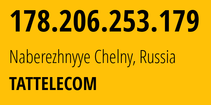 IP address 178.206.253.179 (Naberezhnyye Chelny, Tatarstan Republic, Russia) get location, coordinates on map, ISP provider AS28840 TATTELECOM // who is provider of ip address 178.206.253.179, whose IP address