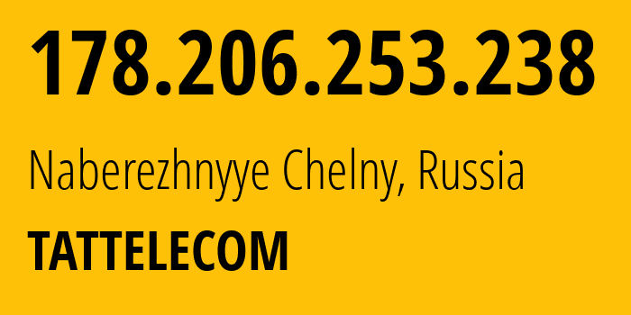 IP-адрес 178.206.253.238 (Набережные Челны, Татарстан, Россия) определить местоположение, координаты на карте, ISP провайдер AS28840 TATTELECOM // кто провайдер айпи-адреса 178.206.253.238