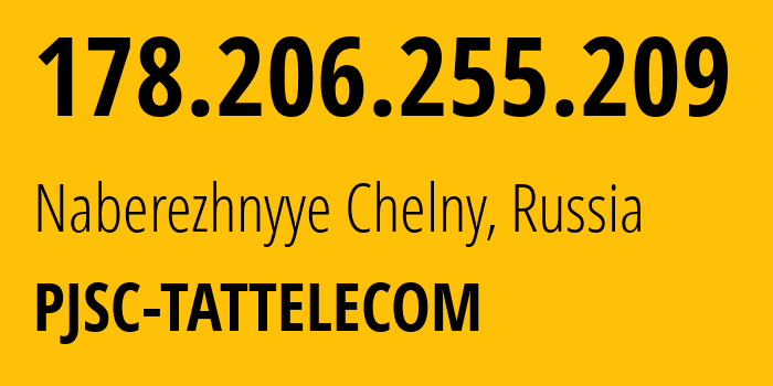 IP address 178.206.255.209 (Naberezhnyye Chelny, Tatarstan Republic, Russia) get location, coordinates on map, ISP provider AS28840 PJSC-TATTELECOM // who is provider of ip address 178.206.255.209, whose IP address