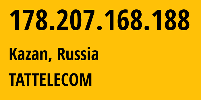 IP-адрес 178.207.168.188 (Казань, Татарстан, Россия) определить местоположение, координаты на карте, ISP провайдер AS28840 TATTELECOM // кто провайдер айпи-адреса 178.207.168.188