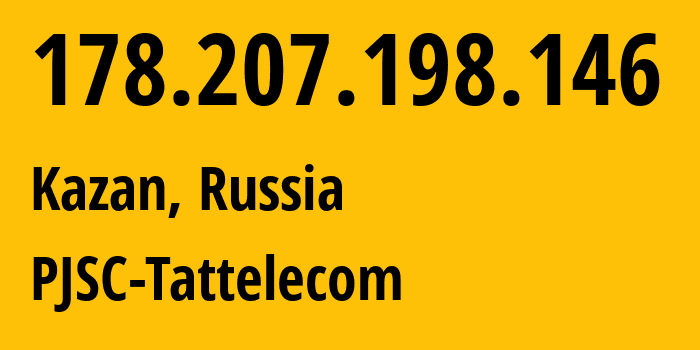 IP-адрес 178.207.198.146 (Казань, Татарстан, Россия) определить местоположение, координаты на карте, ISP провайдер AS28840 PJSC-Tattelecom // кто провайдер айпи-адреса 178.207.198.146