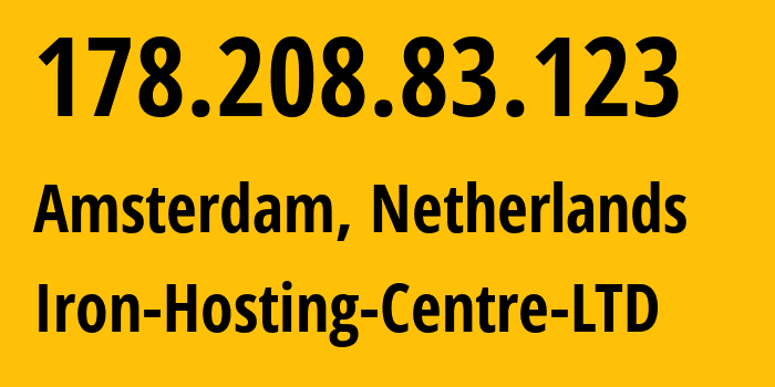 IP address 178.208.83.123 (Amsterdam, North Holland, Netherlands) get location, coordinates on map, ISP provider AS216139 Iron-Hosting-Centre-LTD // who is provider of ip address 178.208.83.123, whose IP address
