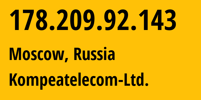 IP-адрес 178.209.92.143 (Москва, Москва, Россия) определить местоположение, координаты на карте, ISP провайдер AS59815 Kompeatelecom-Ltd. // кто провайдер айпи-адреса 178.209.92.143