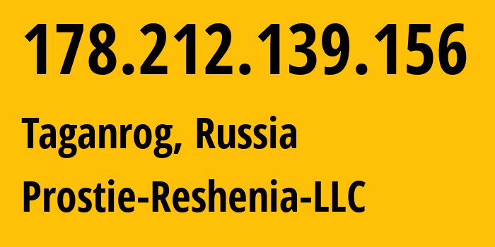 IP address 178.212.139.156 (Taganrog, Rostov Oblast, Russia) get location, coordinates on map, ISP provider AS49037 Prostie-Reshenia-LLC // who is provider of ip address 178.212.139.156, whose IP address