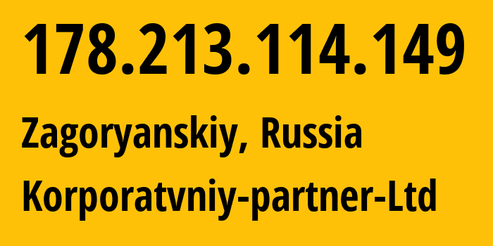 IP address 178.213.114.149 (Shchyolkovo, Moscow Oblast, Russia) get location, coordinates on map, ISP provider AS51579 Korporatvniy-partner-Ltd // who is provider of ip address 178.213.114.149, whose IP address