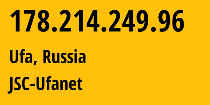 IP-адрес 178.214.249.96 (Уфа, Башкортостан, Россия) определить местоположение, координаты на карте, ISP провайдер AS24955 JSC-Ufanet // кто провайдер айпи-адреса 178.214.249.96