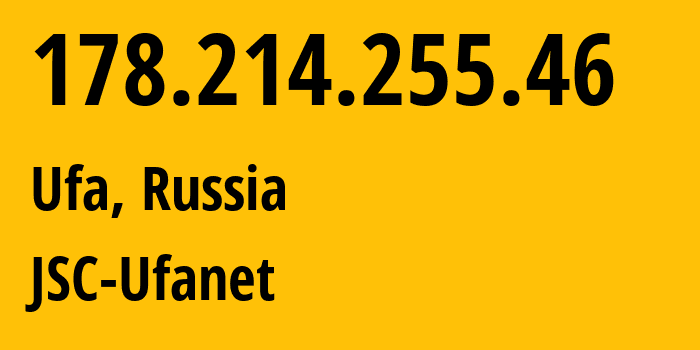 IP-адрес 178.214.255.46 (Уфа, Башкортостан, Россия) определить местоположение, координаты на карте, ISP провайдер AS24955 JSC-Ufanet // кто провайдер айпи-адреса 178.214.255.46