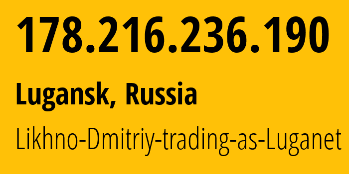 IP address 178.216.236.190 (Lugansk, Novosibirsk Oblast, Russia) get location, coordinates on map, ISP provider AS39728 Likhno-Dmitriy-trading-as-Luganet // who is provider of ip address 178.216.236.190, whose IP address