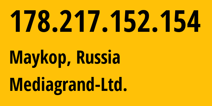 IP-адрес 178.217.152.154 (Майкоп, Адыгея, Россия) определить местоположение, координаты на карте, ISP провайдер AS51133 Mediagrand-Ltd. // кто провайдер айпи-адреса 178.217.152.154