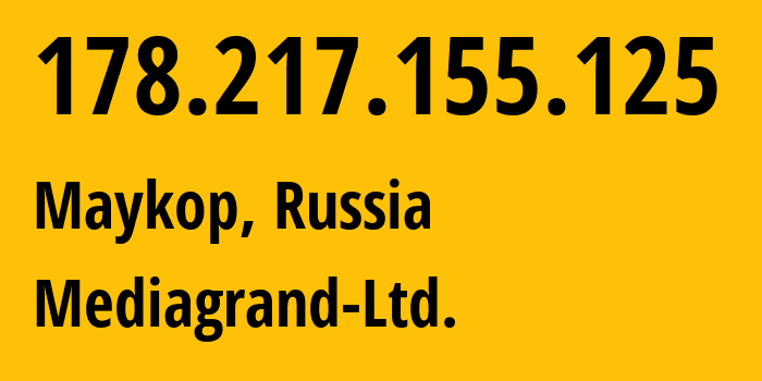 IP address 178.217.155.125 (Maykop, Adygeya Republic, Russia) get location, coordinates on map, ISP provider AS51133 Mediagrand-Ltd. // who is provider of ip address 178.217.155.125, whose IP address