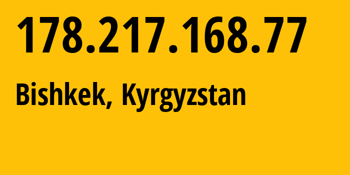 IP address 178.217.168.77 (Bishkek, Gorod Bishkek, Kyrgyzstan) get location, coordinates on map, ISP provider AS197119 KRENA---Kyrgyz-research-and-education-network-association // who is provider of ip address 178.217.168.77, whose IP address