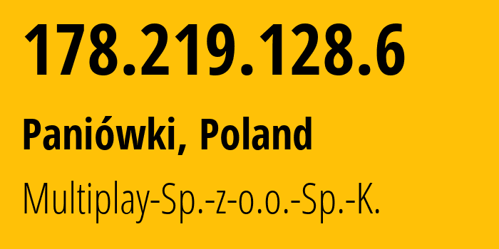 IP-адрес 178.219.128.6 (Paniówki, Силезское воеводство, Польша) определить местоположение, координаты на карте, ISP провайдер AS51175 Multiplay-Sp.-z-o.o.-Sp.-K. // кто провайдер айпи-адреса 178.219.128.6