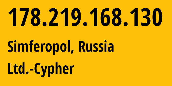 IP-адрес 178.219.168.130 (Симферополь, Республика Крым, Россия) определить местоположение, координаты на карте, ISP провайдер AS42239 Ltd.-Cypher // кто провайдер айпи-адреса 178.219.168.130