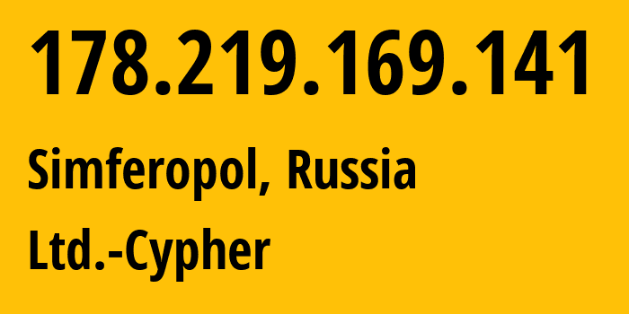 IP address 178.219.169.141 (Simferopol, Crimea, Russia) get location, coordinates on map, ISP provider AS42239 Ltd.-Cypher // who is provider of ip address 178.219.169.141, whose IP address