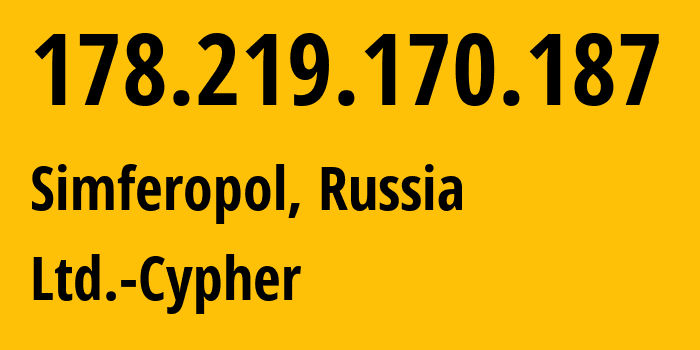 IP-адрес 178.219.170.187 (Симферополь, Республика Крым, Россия) определить местоположение, координаты на карте, ISP провайдер AS42239 Ltd.-Cypher // кто провайдер айпи-адреса 178.219.170.187