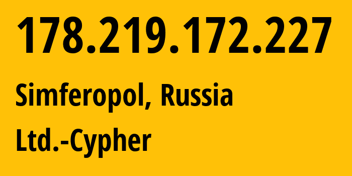 IP-адрес 178.219.172.227 (Симферополь, Республика Крым, Россия) определить местоположение, координаты на карте, ISP провайдер AS42239 Ltd.-Cypher // кто провайдер айпи-адреса 178.219.172.227