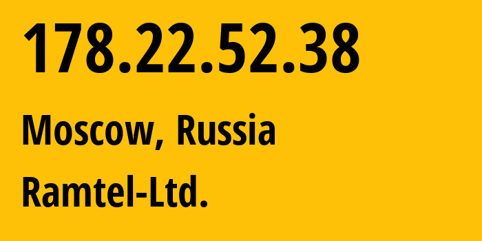 IP-адрес 178.22.52.38 (Москва, Москва, Россия) определить местоположение, координаты на карте, ISP провайдер AS44943 Ramtel-Ltd. // кто провайдер айпи-адреса 178.22.52.38