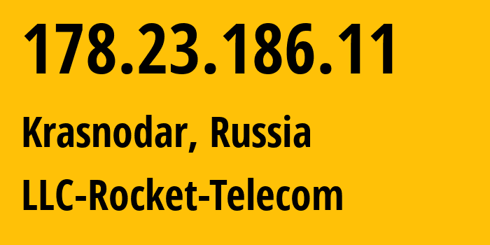 IP-адрес 178.23.186.11 (Краснодар, Краснодарский край, Россия) определить местоположение, координаты на карте, ISP провайдер AS208142 LLC-Rocket-Telecom // кто провайдер айпи-адреса 178.23.186.11