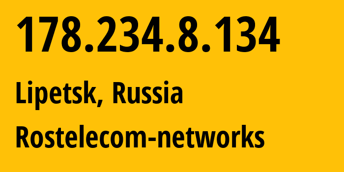 IP address 178.234.8.134 (Lipetsk, Lipetsk Oblast, Russia) get location, coordinates on map, ISP provider AS8570 Rostelecom-networks // who is provider of ip address 178.234.8.134, whose IP address