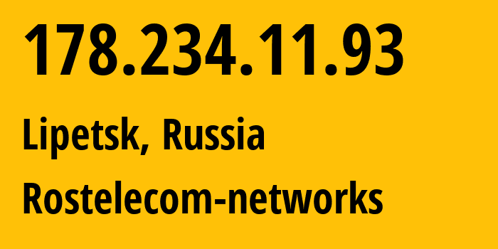 IP-адрес 178.234.11.93 (Липецк, Липецкая Область, Россия) определить местоположение, координаты на карте, ISP провайдер AS8570 Rostelecom-networks // кто провайдер айпи-адреса 178.234.11.93