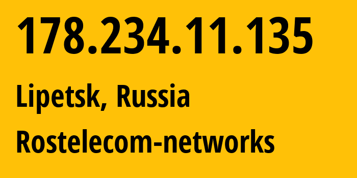 IP-адрес 178.234.11.135 (Липецк, Липецкая Область, Россия) определить местоположение, координаты на карте, ISP провайдер AS8570 Rostelecom-networks // кто провайдер айпи-адреса 178.234.11.135