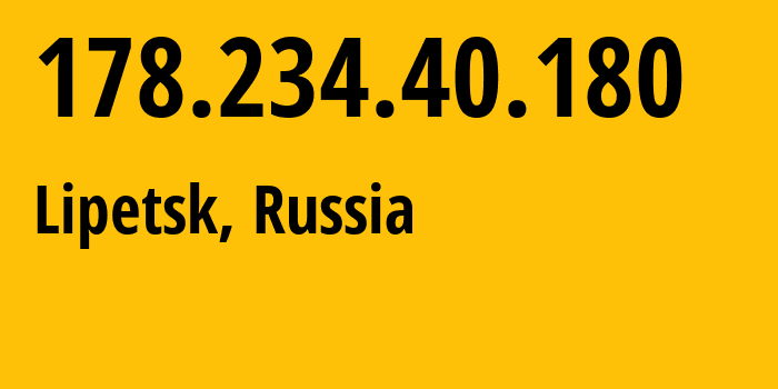 IP-адрес 178.234.40.180 (Липецк, Липецкая Область, Россия) определить местоположение, координаты на карте, ISP провайдер AS8570 Address-point-to-point-Lipetsk-Regional-Public-Network-BBN-3/1/1/2/1 // кто провайдер айпи-адреса 178.234.40.180