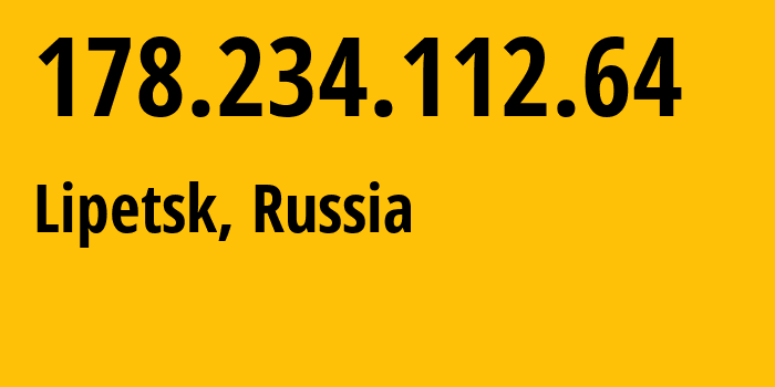 IP address 178.234.112.64 (Lipetsk, Lipetsk Oblast, Russia) get location, coordinates on map, ISP provider AS12389 Address-point-to-point-Lipetsk-Regional-Public-Network-BBN-3/1/2/2/2 // who is provider of ip address 178.234.112.64, whose IP address