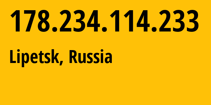 IP address 178.234.114.233 (Lipetsk, Lipetsk Oblast, Russia) get location, coordinates on map, ISP provider AS12389 Address-point-to-point-Lipetsk-Regional-Public-Network-BBN-3/1/2/2/2 // who is provider of ip address 178.234.114.233, whose IP address