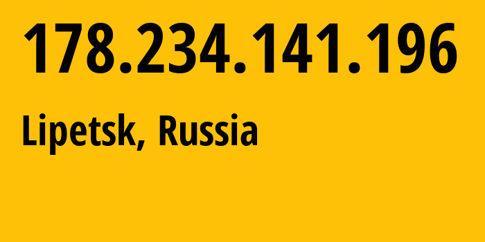 IP-адрес 178.234.141.196 (Липецк, Липецкая Область, Россия) определить местоположение, координаты на карте, ISP провайдер AS12389 Address-point-to-point-Lipetsk-Regional-Public-Network-BBN-3/2/1/1/1 // кто провайдер айпи-адреса 178.234.141.196