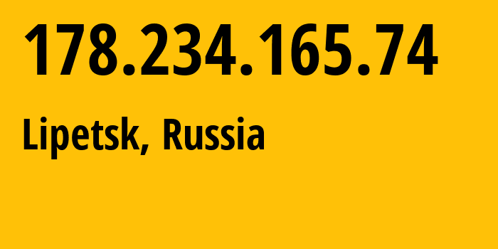 IP-адрес 178.234.165.74 (Липецк, Липецкая Область, Россия) определить местоположение, координаты на карте, ISP провайдер AS12389 Address-point-to-point-Lipetsk-Regional-Public-Network-BBN-3/2/1/2/1 // кто провайдер айпи-адреса 178.234.165.74