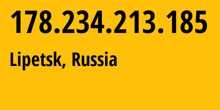 IP address 178.234.213.185 (Lipetsk, Lipetsk Oblast, Russia) get location, coordinates on map, ISP provider AS12389 Address-point-to-point-Lipetsk-Regional-Public-Network-BBN-3/2/2/1/2 // who is provider of ip address 178.234.213.185, whose IP address