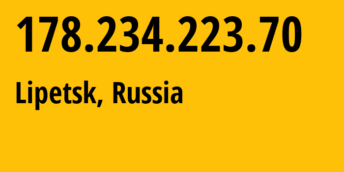 IP address 178.234.223.70 (Lipetsk, Lipetsk Oblast, Russia) get location, coordinates on map, ISP provider AS12389 Address-point-to-point-Lipetsk-Regional-Public-Network-BBN-3/2/2/1/2 // who is provider of ip address 178.234.223.70, whose IP address